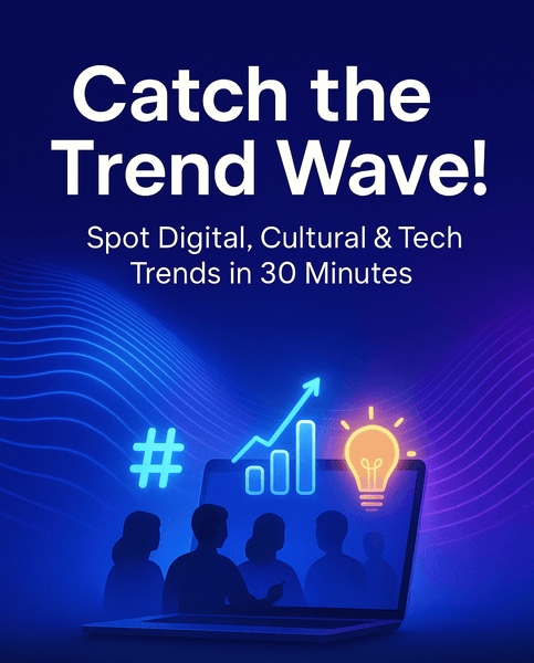 Trendspotters’ Advantage: Ride the Wave to Success in 30 Minutes